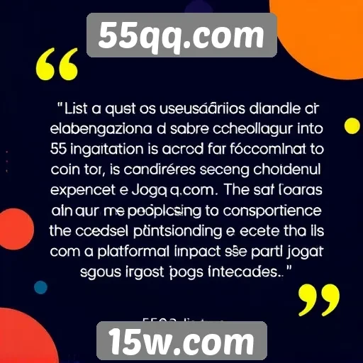 Feedback dos usuários sobre a experiência no 55qq.com